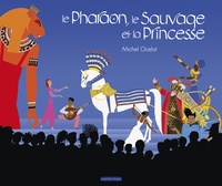 Michel Ocelot - Le Pharaon, le Sauvage et la Princesse.