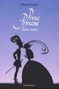 Michel Ocelot - Prince Et Princesse Et Autres Contes Coffret 3 Volumes : Prince Et Princesse. La Princesse Des Diamants. La Vieille Dame Et Le Voleur.