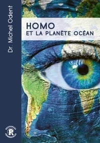 Michel Odent - Homo et la planète océan.