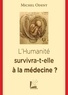 Michel Odent - L'humanité survivra-t-elle à la médecine ?.