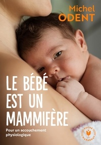 Michel Odent - Le bébé est un mammifère.