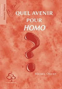Michel Odent - Quel avenir pour Homo ?.
