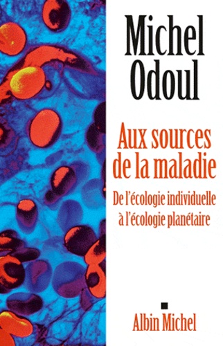 Aux sources de la maladie. De l'écologie indiviuelle à l'écologie planétaire