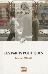 Michel Offerlé - Les partis politiques.