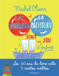 Michel Oliver - La cuisine et la pâtisserie sont un jeu d'enfants.