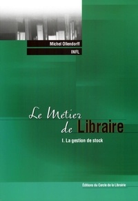 Michel Ollendorff - Le métier de libraire - Tome 1, La gestion de stock.