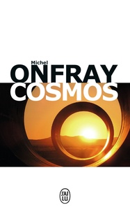 Michel Onfray - Cosmos - Une ontologie matérialiste.