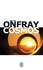 Michel Onfray - Cosmos - Une ontologie matérialiste.