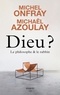 Michel Onfray et Michaël Azoulay - Dieu ? - Le philosophe et le rabbin.