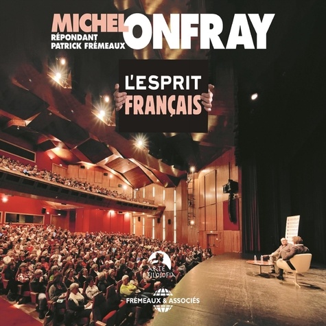 Michel Onfray - L'Esprit français.