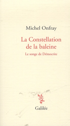 Michel Onfray - La Constellation de la baleine - Le songe de Démocrite.
