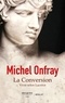 Michel Onfray - La Conversion - Vivre selon Lucrèce.
