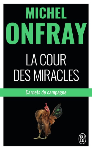 La cour des miracles. Carnets de campagne