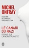 Michel Onfray - Le canari du nazi - Essais sur la monstruosité.