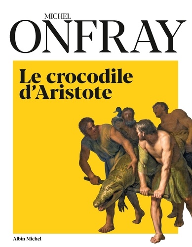 Le Crocodile d Aristote. Une histoire de la philosophie par la peinture