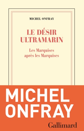 Le désir ultramarin. Les Marquises après les Marquises