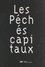 Les péchés capitaux. Expositions présentées à Paris, au Centre Georges Pompidou, du 11 septembre 1996 au 29 septembre 1997