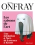Michel Onfray - Les raisons de l'art.
