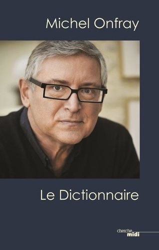 Michel Onfray. Le dictionnaire