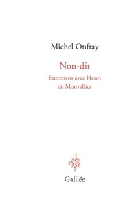 Michel Onfray et Henri de Monvallier - Non-dit.