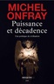 Michel Onfray - Puissance et décadence - Une politique de civilisation.