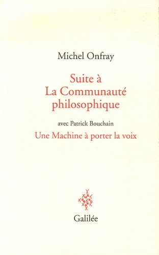 Michel Onfray et Patrick Bouchain - Suite à La Communauté philosophique - Le Génie du lieu.