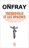 Michel Onfray - Tocqueville et les Apaches - Indiens, nègres, ouvriers, Arabes et autres hors-la-loi.