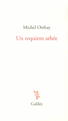 Michel Onfray - Un requiem athée.