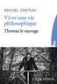 Michel Onfray - Vivre une vie philosophique - Thoreau le sauvage.