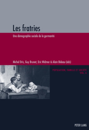 Michel Oris - Les fratries - Une démographie sociale de la germanité. Population, Famille et Société VOL. 6.