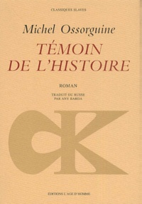 Michel Ossorguine - Temoin De L'Histoire.