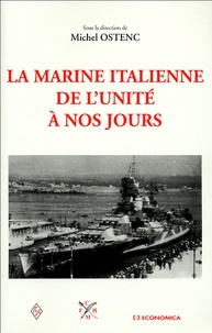 Michel Ostenc - La marine italienne de l'unité à nos jours.
