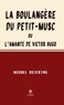 Michel Ostertag - La boulangère du Petit-Musc - Ou L’amante de Victor Hugo.