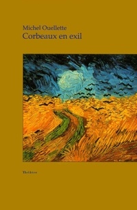 Michel Ouellette - Corbeaux en exil.
