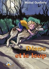 Michel Ouellette - Diane et le loup.