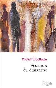 Michel Ouellette - Fractures du dimanche.