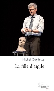 Michel Ouellette - La fille d'argile.