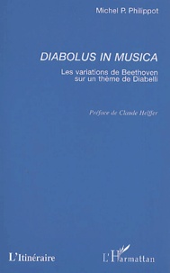 Michel-P Philippot - Diabolus In Musica. Les Variations De Beethoven Sur Un Theme De Diabelli.