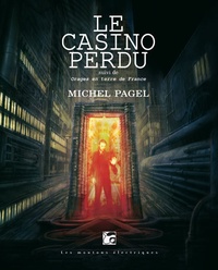 Michel Pagel - Le casino perdu - Suivi de Orages eb terre de France.
