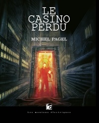 Michel Pagel - Le casino perdu - Suivi de Orages eb terre de France.