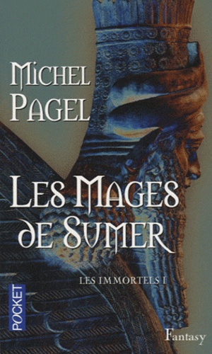 Michel Pagel - Les Immortels Tome 1 : Les mages de sumer.
