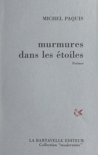 Michel Paquis - Murmures dans les étoiles.