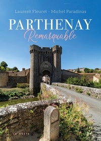 Téléchargement gratuit du livre d'or Parthenay remarquable (geste) (coll. remarquable)  9791035322328