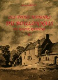 Les vieux manoirs du Boulonnais de Roger Rodière