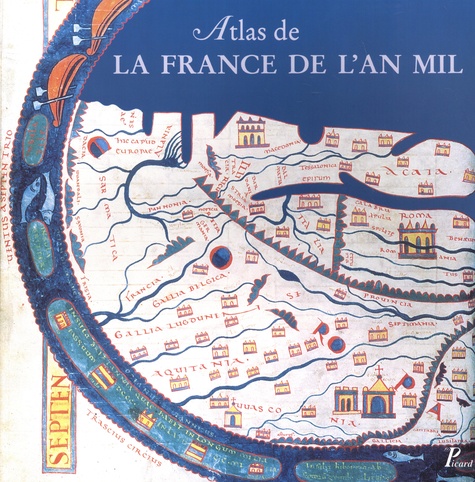 Atlas de la France de l'an Mil. Etat de nos connaissances