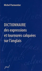 Dictionnaire des expressions et des tournures calquées sur l'anglais