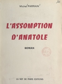 Michel Parrain - L'assomption d'Anatole.