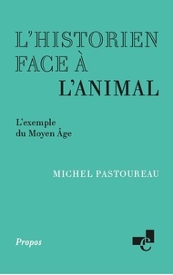 Michel Pastoureau - L'historien face à l'animal - L'exemple du Moyen Age.