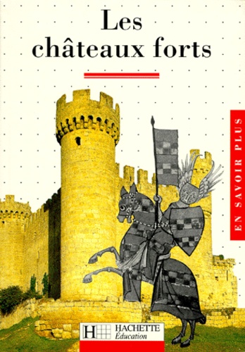 Michel Pastoureau et Gaston Duchet-Suchaux - Les châteaux forts.