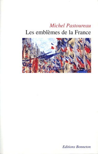 Michel Pastoureau - Les emblèmes de la France.